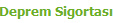 Deprem Sigortas�