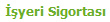 ��yeri Sigortas�