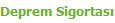Deprem Sigortas�