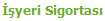 ��yeri Sigortas�